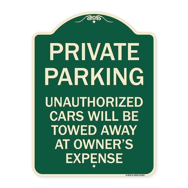 Private Parking Unauthorized Cars Towed Away Owners Expense Alum Sign, 18" L, 24" H, G-1824-23261